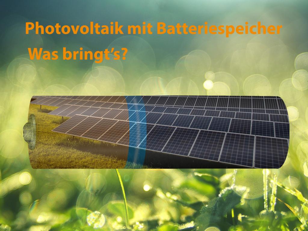 Photovoltaik und Batteriespeicher